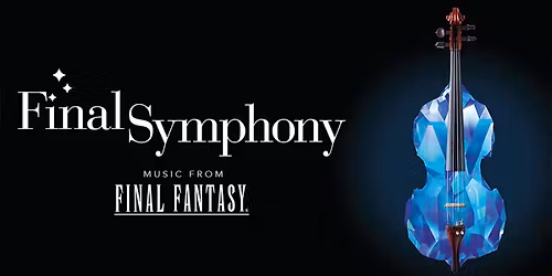 The FILMharmonique Orchestra: Final Symphony - Music From Final Fantasy