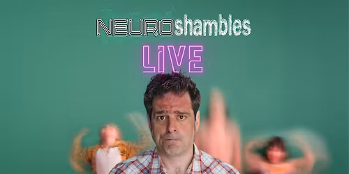 Neuroshambles Live | Brighton