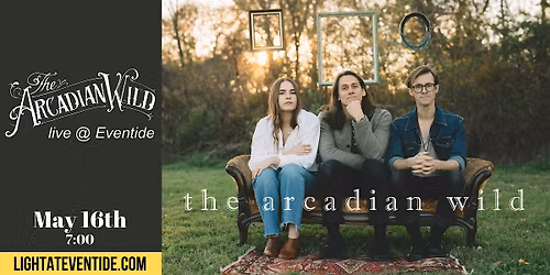 The Arcadian Wild - Live @ Eventide!