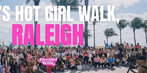Hot Girl Walk\u00ae| Raleigh | April 19