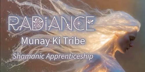 Munay Ki Shamanic Apprenticeship Radiance Tribe Class 2