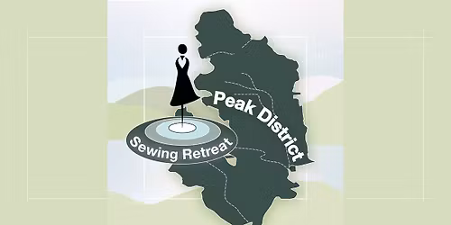 Sewing Retreat - Peak District