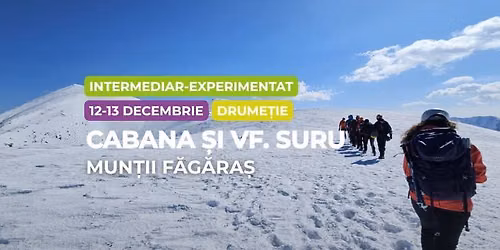 Drume\u021bie intermediar-experimentat:  Mun\u021bii F\u0103g\u0103ra\u0219, Cabana \u0219i Vf. Suru