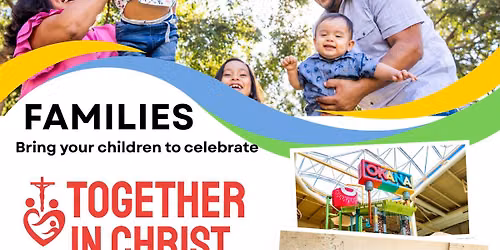 Together in Christ | Unidos en Cristo | A Celebration of Marriage and Family