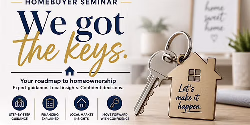 We got the keys : Sip & Learn for First-Time Homebuyers