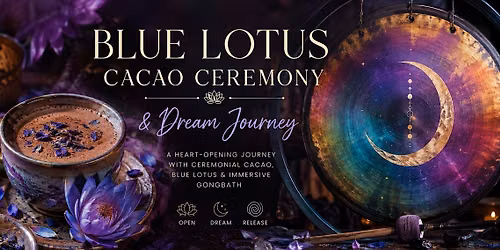 Blue Lotus Cacao Ceremony & Dream Journey