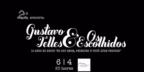 GUSTAVO TELLES & OS ESCOLHIDOS - Teatro de C\u00e2mara T\u00falio Piva