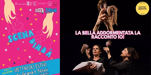 A Pordenone per SCENA BIMBA Compagnia Cattivi Maestri in LA BELLA ADDORMENTATA LA RACCONTO IO!