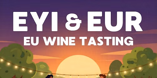 \u2728\ud83c\udf77 EU Wine Tasting \ud83c\udf77\u2728