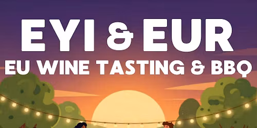 EYI & EUR EU wine tasting and BBQ