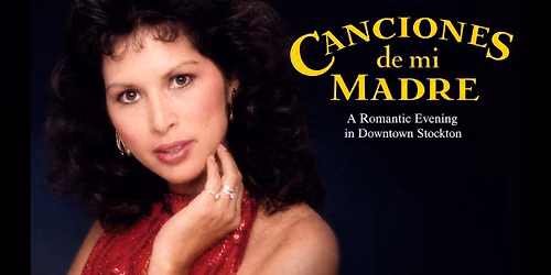 Canciones de Mi Madre: A Romantic Evening in Downtown Stockton