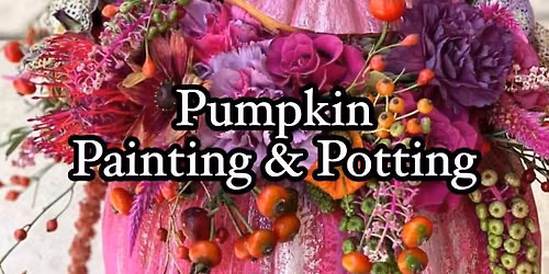 Pumpkin Painting & Potting \ud83d\udc90 