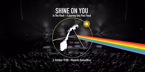 Shine on You \u2013 In the flesh \u2013 A journey into Pink Floyd