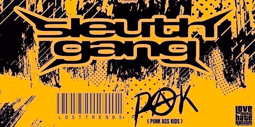 Sleuth Gang - Lost Trends - Punk Ass Kids (LOVE MUSIC HATE RACISM PRESENTS)