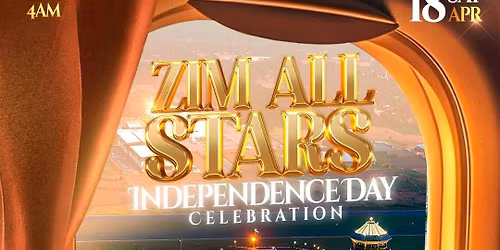 ZIM ALL STARS | CELEBRATING ZIM INDEPENDENCE | 200+ TICKETS SOLD