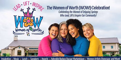 Dripping Springs Women of Worth (WOW) Celebration!
