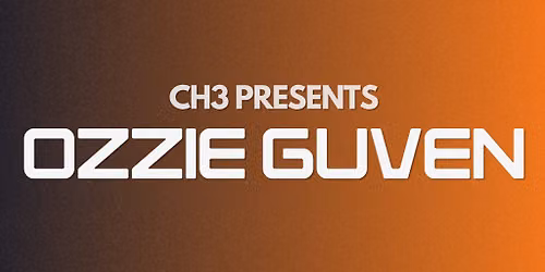 CH3 Presents : Downtown w\/ Ozzie Guven