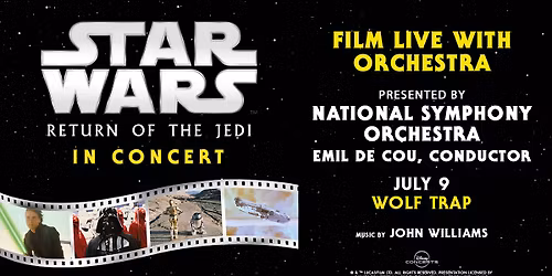 Star Wars: Return of the Jedi in Concert | National Symphony Orchestra w\/ Emil de Cou, conductor