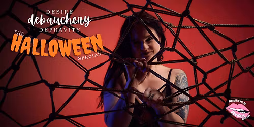 DESIRE DEBAUCHERY DEPRAVITY: The Halloween Special