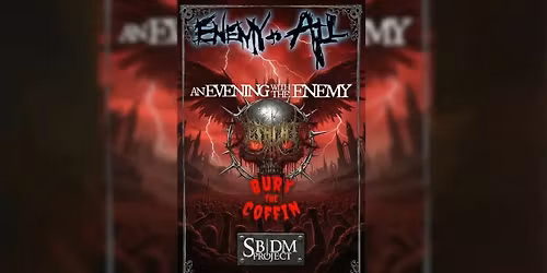(21+) An Evening with the Enemy: ENEMY TO ALL, DETACHED, BURY THE COFFIN, SBDMPROJECT 