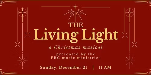 The Living Light: FBC Christmas Musical 2025