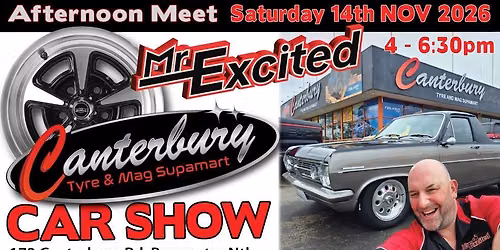 Mr Excited Car Show, Canterbury Tyre's & Mag Supamart,  14\/11\/26, 4pm to 6:30pm