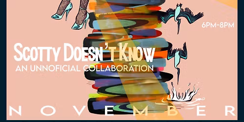 Scotty Doesn\u2019t know, an unofficial collaboration of Scotty Greathouse Art and Cheyanne Donald 