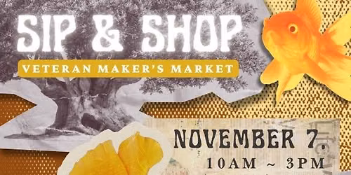 Sip & Shop: Veteran Maker's Market