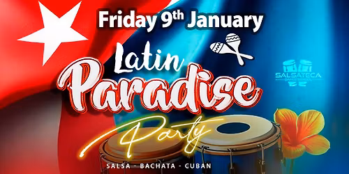 LATIN PARADISE \u2013 SALSA, CUBAN & BACHATA PARTY