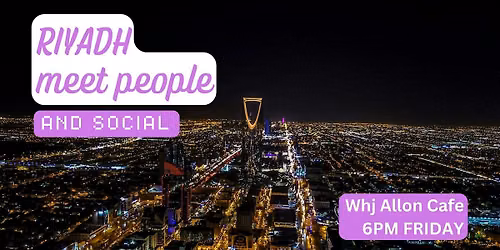 Riyadh Social and Language Exchange (Make New Friends) \u2728