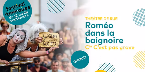 Rom\u00e9o dans la baignoire - Festival Itin\u00e9raires