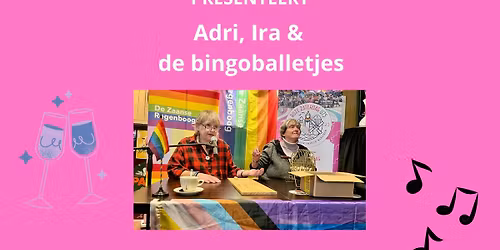 Zaanse Regenboogcaf\u00e9 met Adri, Ira en de bingoballetjes