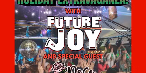 Future Joy Holiday Extravaganza at The Blueberry Patch w\/ J-Rose Loops 12\/19