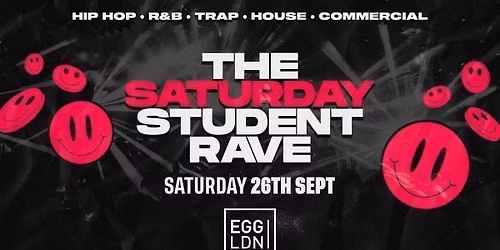 THE SATURDAY STUDENT FRESHERS RAVE @ EGG LDN - LONDON FRESHERS WEEK 2026