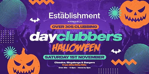 WAKEFIELD | DayClubbers - The Halloween Day Party! \ud83d\udc7b