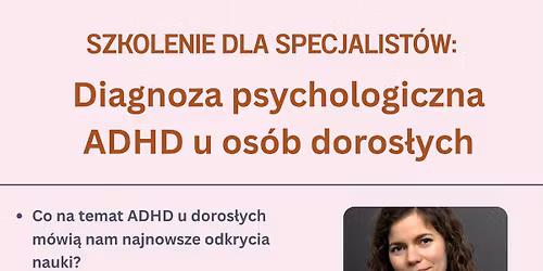 Szkolenie: Diagnoza psychologiczna ADHD u os\u00f3b doros\u0142ych.