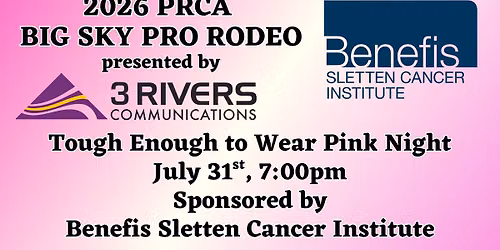 PRCA BIG SKY PRO RODEO ~ TOUGH ENOUGH TO WEAR PINK NIGHT