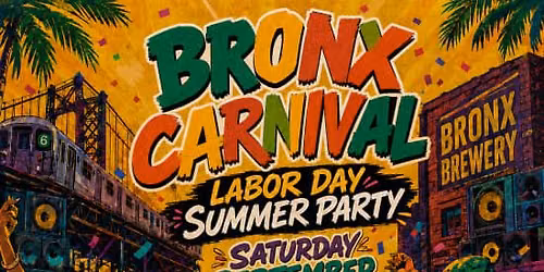 BRONX CARNIVAL - Summer Dancehall & Soca Labor Day Party
