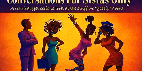 Stage Play \u201cConversations For Sista\u2019s Only