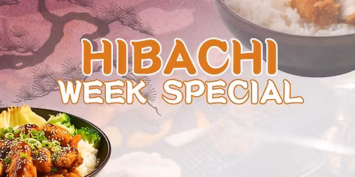 1$ off Hibachi Week Special! \ud83d\udd25\ud83c\udf89