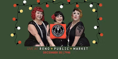 Retro Radio Dolls Christmas Special LIVE at Reno Public Market