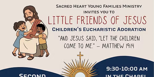 Children's Eucharistic Adoration! (Every Second Saturday in the Chapel)
