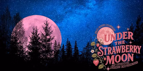 Under the Strawberry Moon - an outdoor dining experience