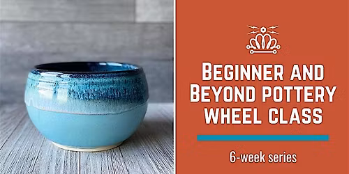 Monday Beginners and Beyond Pottery Wheel Class
