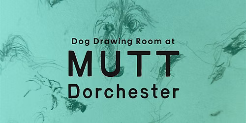 Dog Life Drawing at MUTT Dorchester