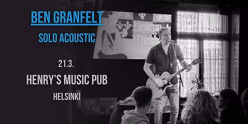 Ben Granfelt - solo acoustic @ Henry's Music Pub