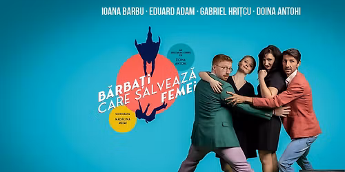 Comedie\/Teatru \u201eB\u0103rba\u021bi care salveaz\u0103 femei\u201d