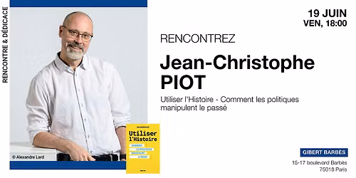 GIBERT rencontre & d\u00e9dicace : Jean-Christophe Piot