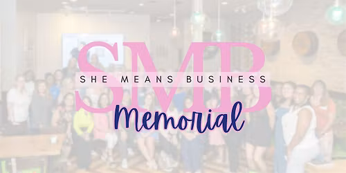 FREE Memorial Grand Opening Networking Social with SheMeansBusiness
