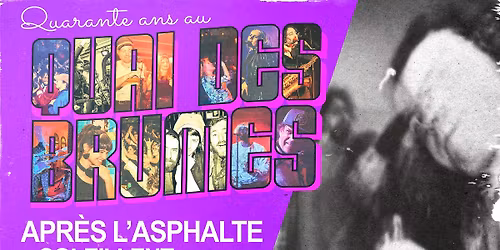 \u25b2 40 ans du Quai \u25b2 Apr\u00e8s l'Asphalte + Soleillent